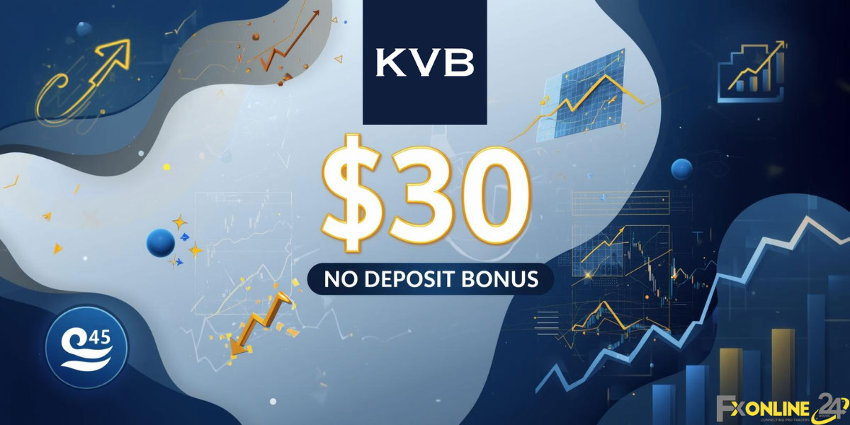 KVB Welcome Bonus $30 – Nhận Thưởng Không Cần Nạp, Rút Lãi Tối Đa $100 - KVB
