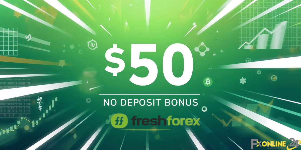 Nhận ngay Bonus $50 Không Cần Nạp Từ FreshForex - FreshForex