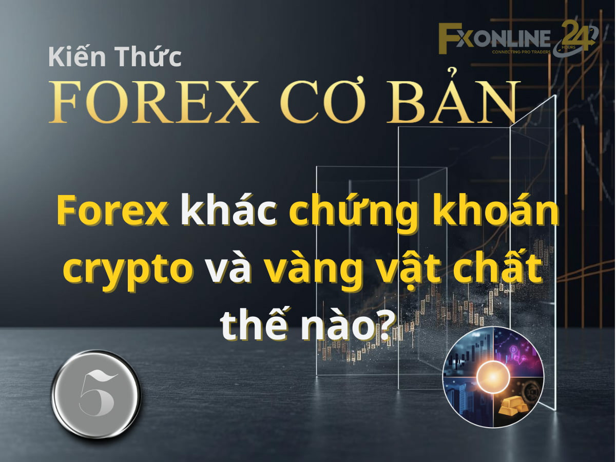Forex khác chứng khoán crypto vàng