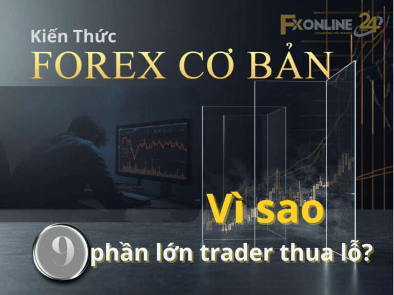 【09】Vì sao phần lớn trader thua lỗ?