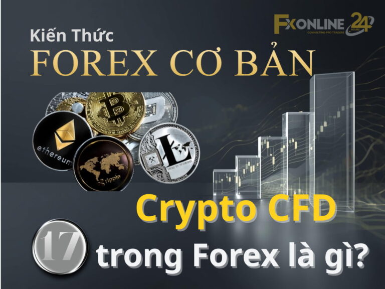 【17】Crypto CFD trong Forex là gì?