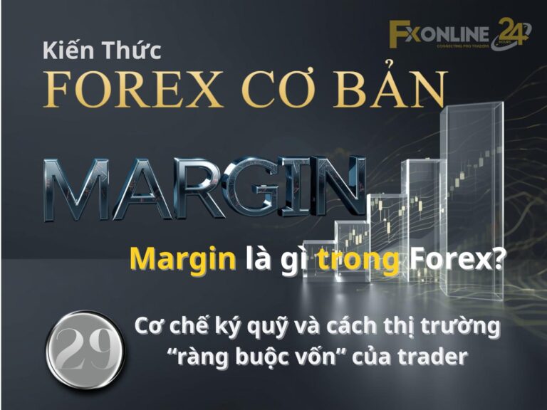 【29】Margin là gì trong Forex?