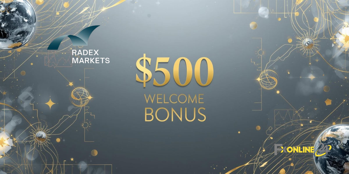 Welcome Bonus 500&nbsp;$ - RADEX MARKETS (fxonline24h)