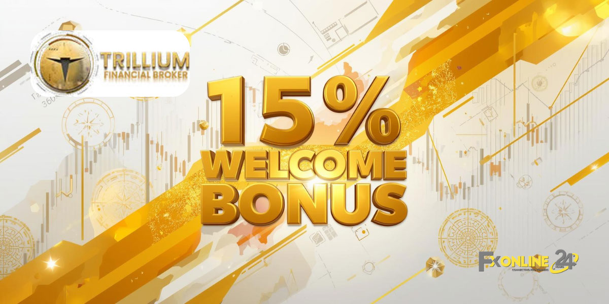 Welcome Bonus 15&nbsp;% - Trillium Financial Broker (fxonline24h)