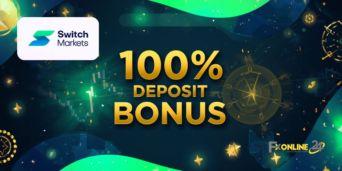 Deposit Bonus 100&nbsp;% - Switch Markets (fxonline24h)