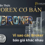 Broker báo giá khác nhau: Nguyên nhân, ảnh hưởng và cách đánh giá