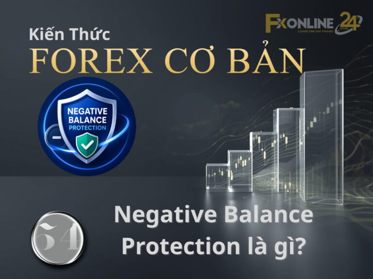 【54】Negative Balance Protection là gì?