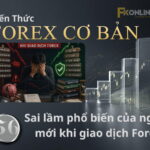【56】Sai lầm phổ biến của người mới khi giao dịch Forex