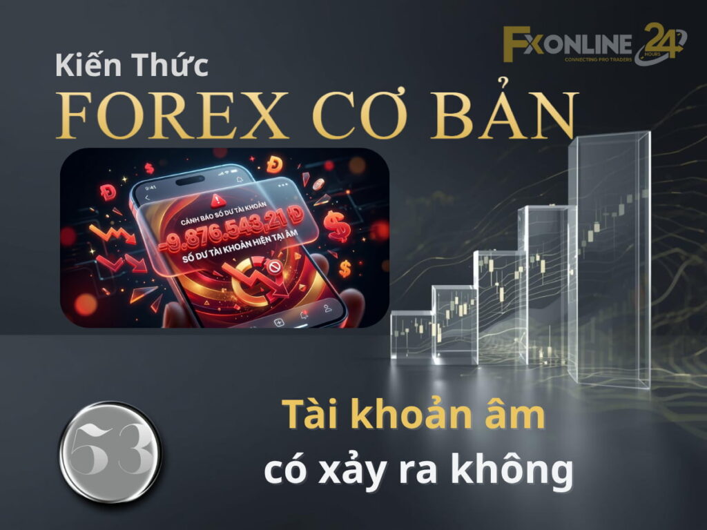 Tài khoản forex bị âm có xảy ra không