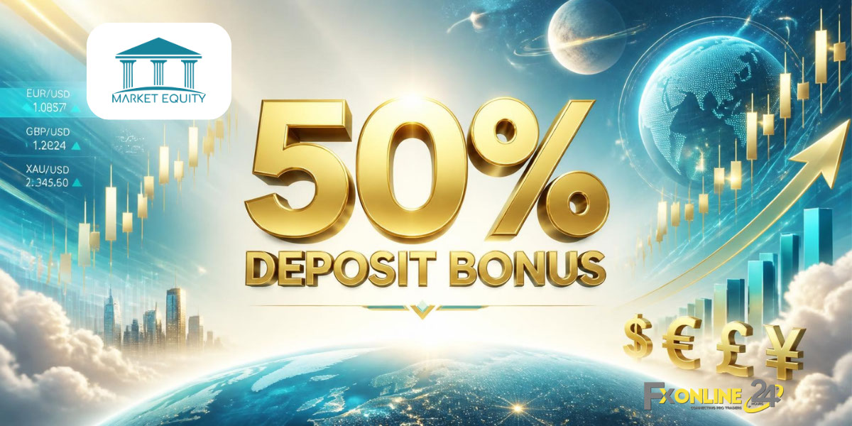 Deposit Bonus 50&nbsp;% - Market Equity (fxonline24h)